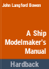 A_ship_modelmaker_s_manual