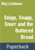 Snipp__Snapp__Snurr__and_the_buttered_bread