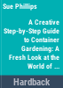 A_creative_step-by-step_guide_to_container_gardening